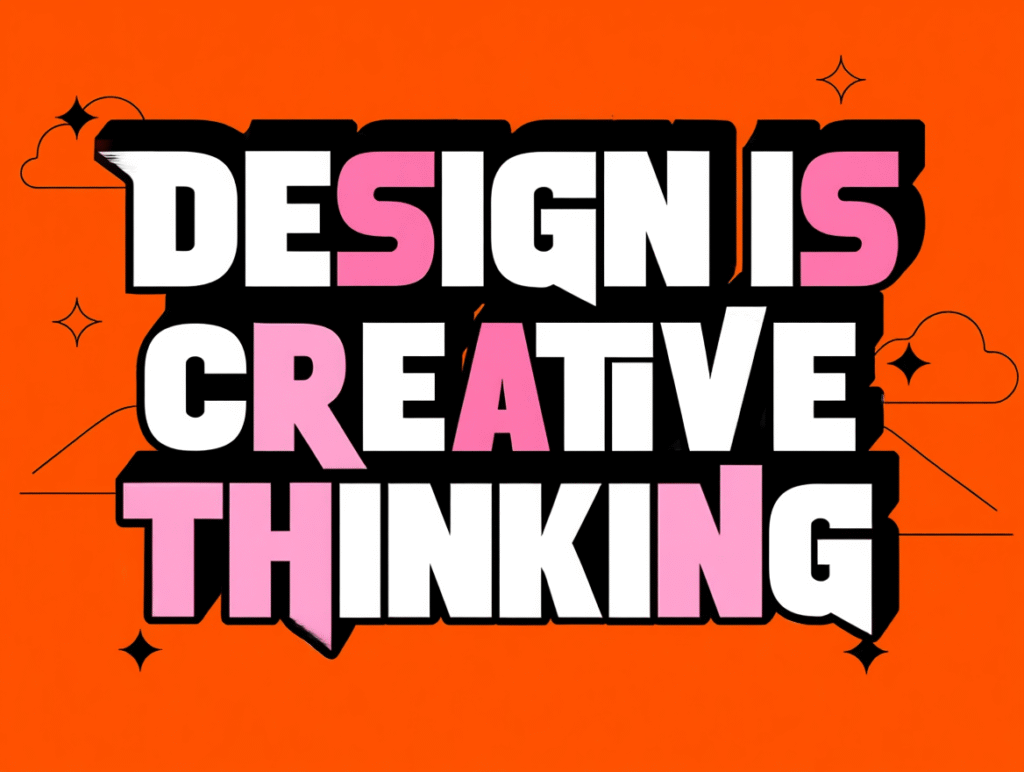 Creative graphic design banner showing design is creative thinking concept in Ahmedabad