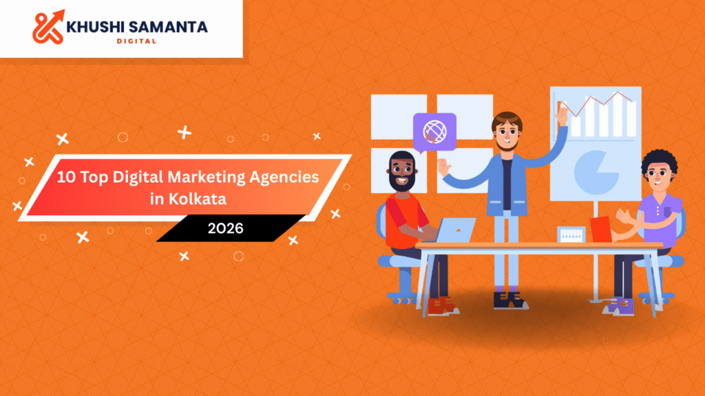 Top Digital Marketing Agencies in Kolkata for 2026 - Khushi samanta digital